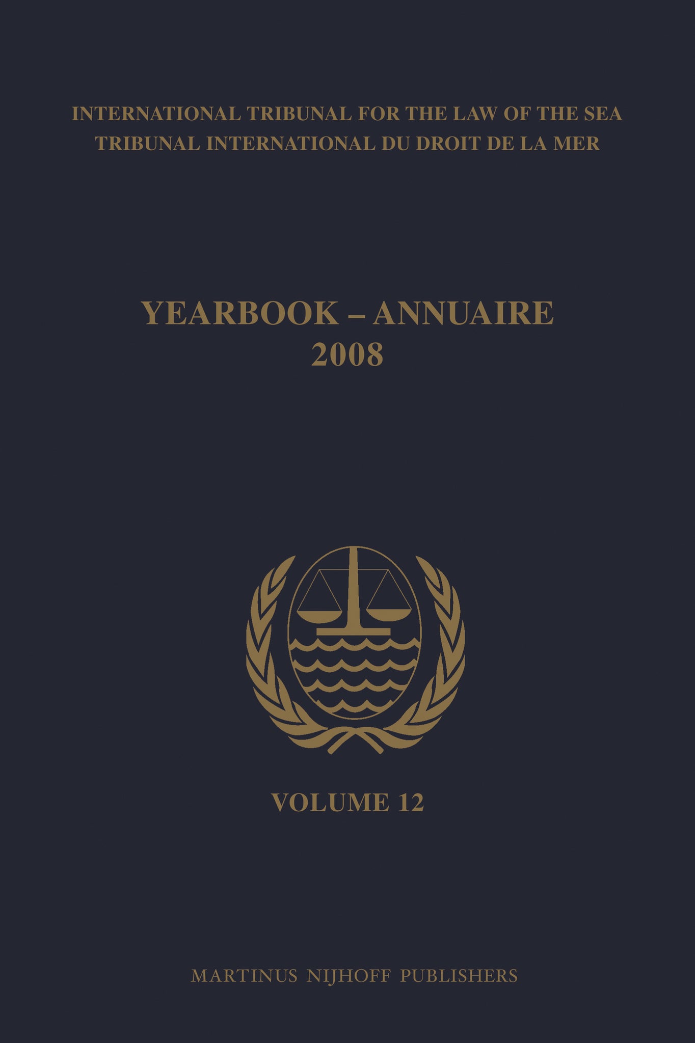 Yearbook International Tribunal for the Law of the Sea / Annuaire Tribunal international du droit de la mer, Volume 12 (2008)